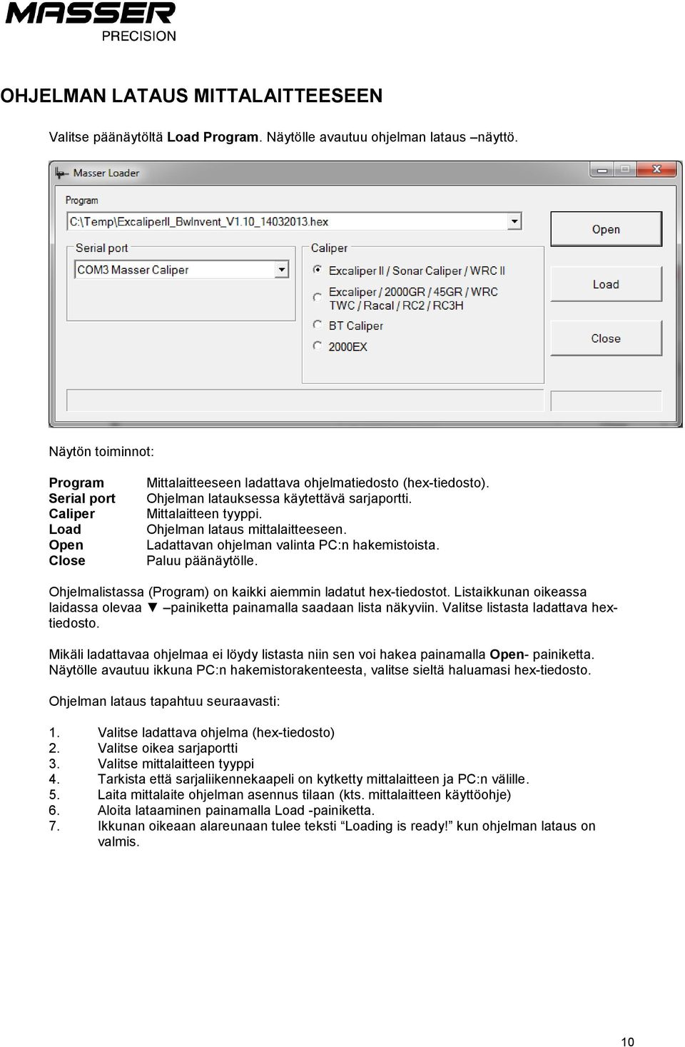Ohjelman lataus mittalaitteeseen. Ladattavan ohjelman valinta PC:n hakemistoista. Paluu päänäytölle. Ohjelmalistassa (Program) on kaikki aiemmin ladatut hex-tiedostot.