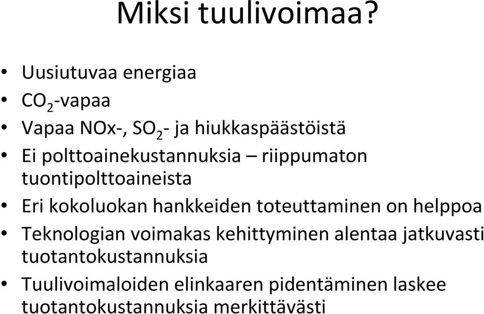 polttoainekustannuksia riippumaton tuontipolttoaineista Eri kokoluokan hankkeiden