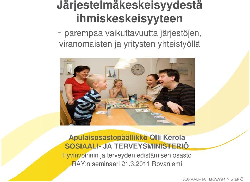 Apulaisosastopäällikkö Olli Kerola SOSIAALI- JA TERVEYSMINISTERIÖ
