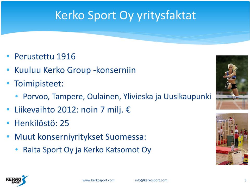 Liikevaihto 2012: noin 7 milj.