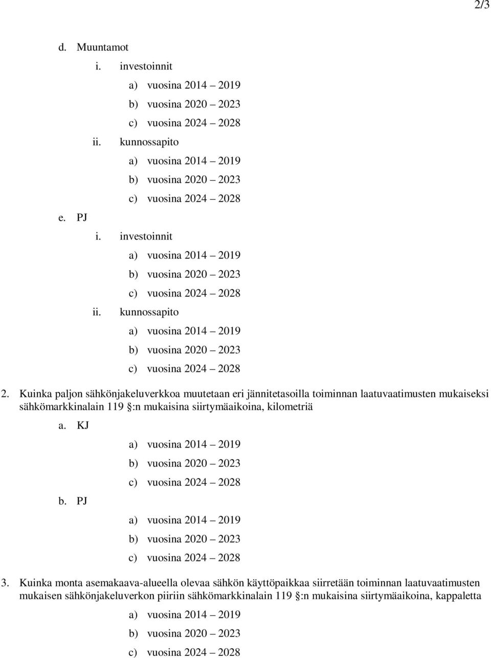 mukaiseksi sähkömarkkinalain 119 :n mukaisina siirtymäaikoina, kilometriä 3.