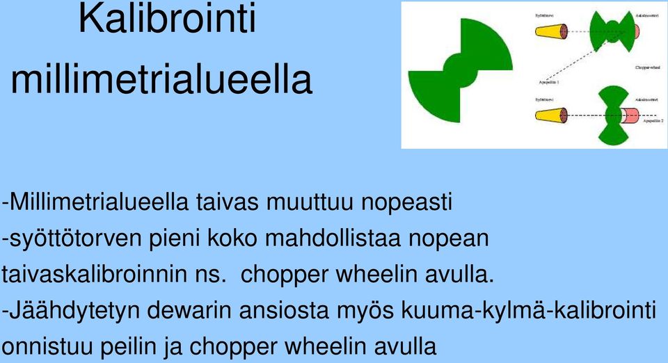 taivaskalibroinnin ns. chopper wheelin avulla.