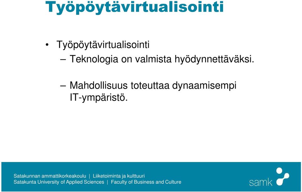 hyödynnettäväksi.