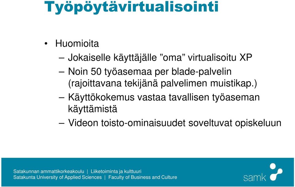 (rajoittavana tekijänä palvelimen muistikap.