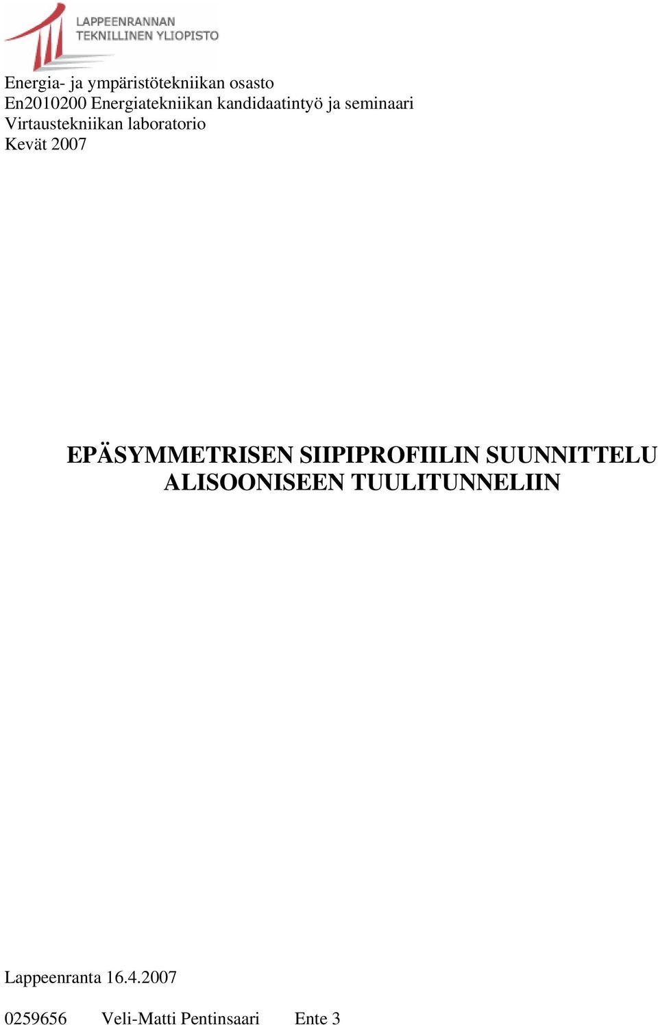 2007 EPÄSYMMETRISEN SIIPIPROFIILIN SUUNNITTELU ALISOONISEEN