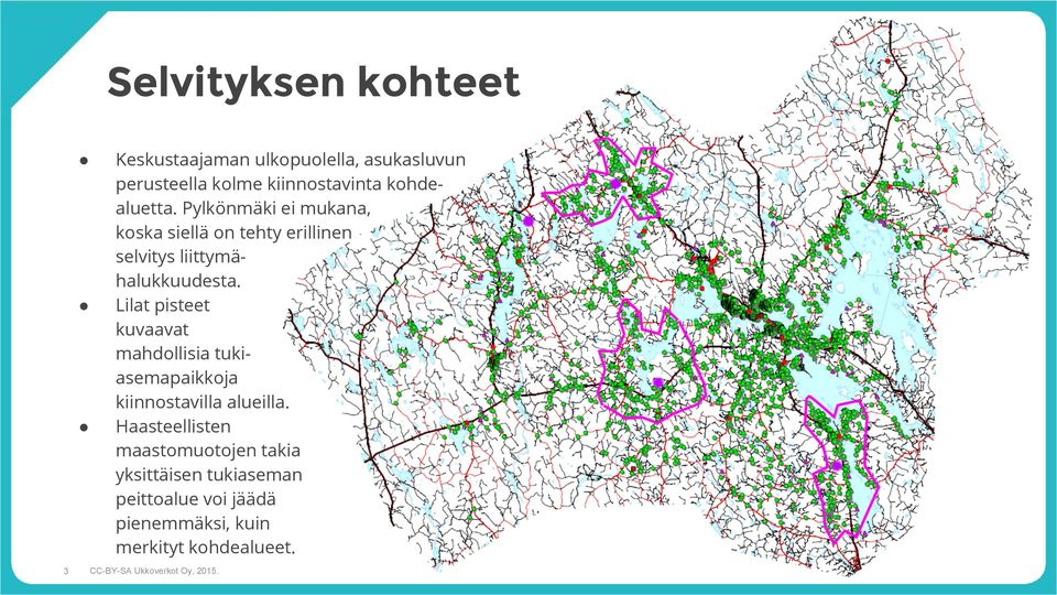 Lilat pisteet kuvaavat mahdollisia tukiasemapaikkoja kiinnostavilla alueilla.