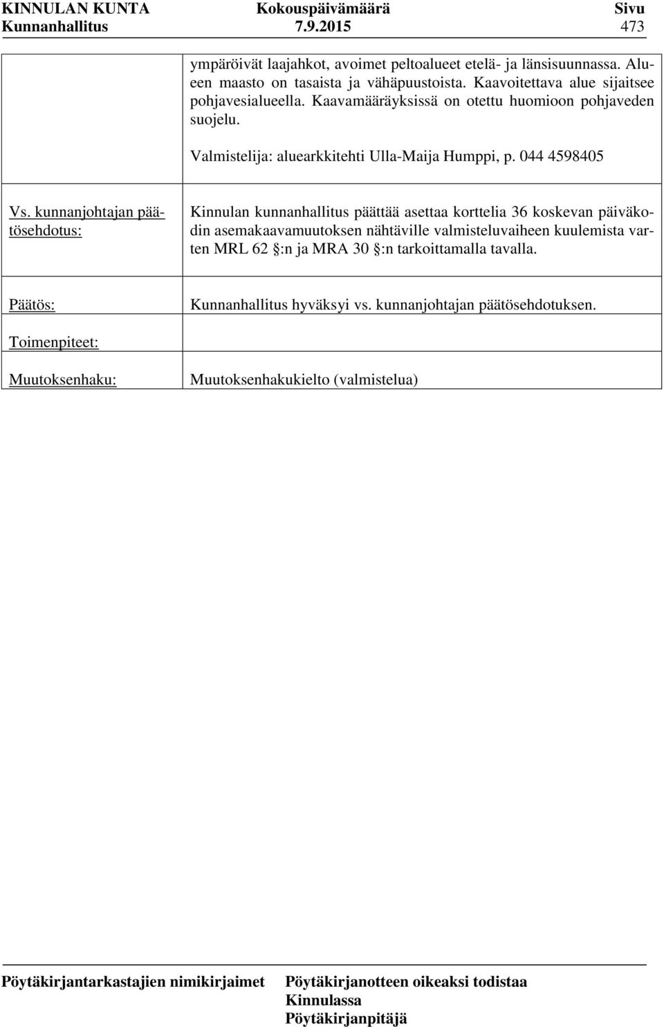 Valmistelija: aluearkkitehti Ulla-Maija Humppi, p.