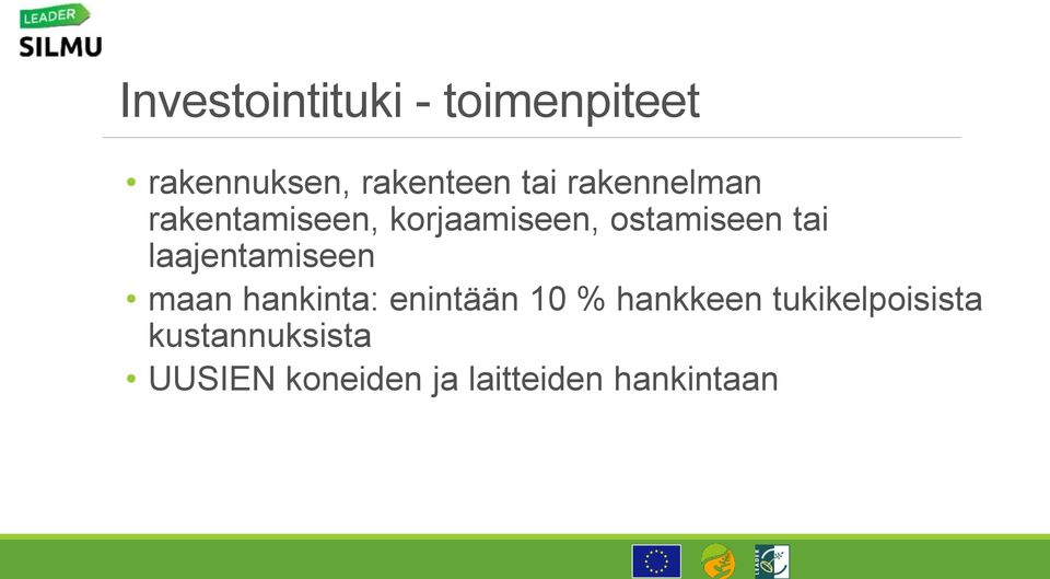 laajentamiseen maan hankinta: enintään 10 % hankkeen