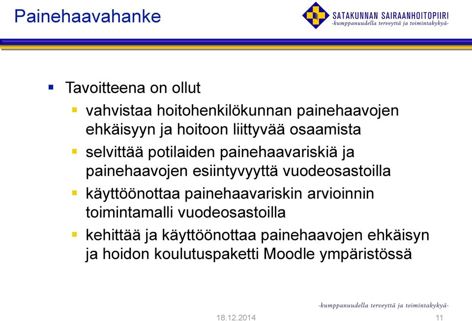 vuodeosastoilla käyttöönottaa painehaavariskin arvioinnin toimintamalli vuodeosastoilla kehittää