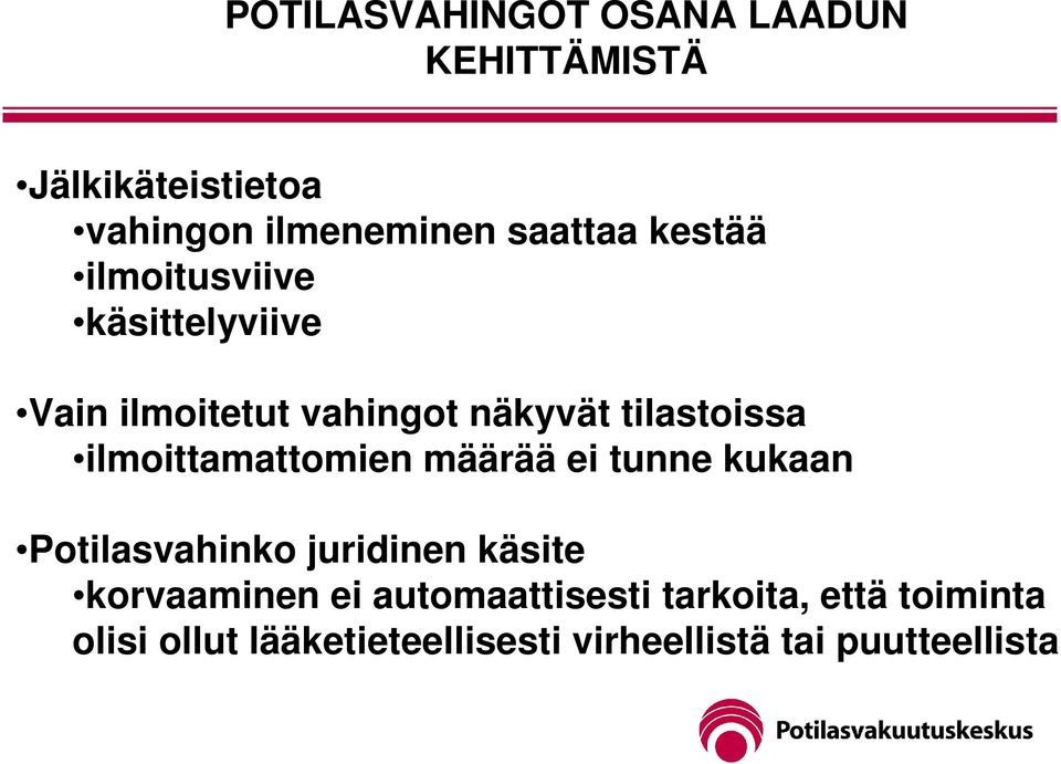 ilmoittamattomien määrää ei tunne kukaan Potilasvahinko juridinen käsite korvaaminen ei