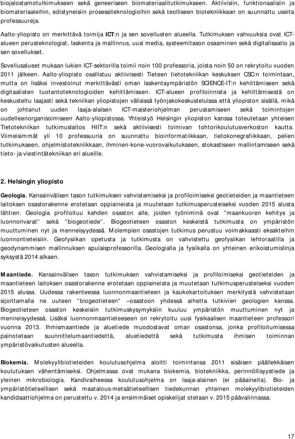Aalto-yliopisto on merkittävä toimija ICT:n ja sen sovellusten alueella.