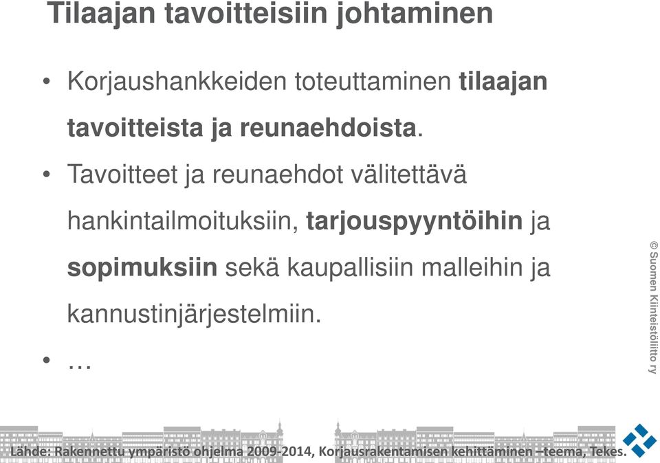 Tavoitteet ja reunaehdot välitettävä hankintailmoituksiin, tarjouspyyntöihin ja