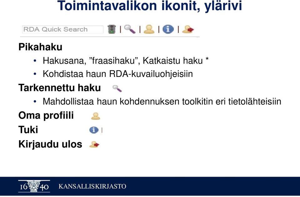 RDA-kuvailuohjeisiin Tarkennettu haku Mahdollistaa haun