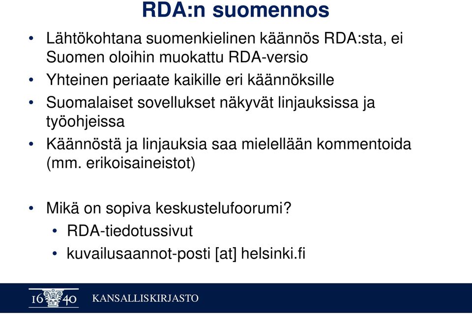 linjauksissa ja työohjeissa Käännöstä ja linjauksia saa mielellään kommentoida (mm.