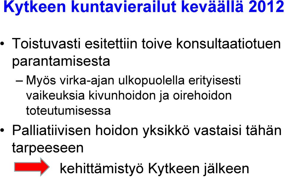 erityisesti vaikeuksia kivunhoidon ja oirehoidon toteutumisessa