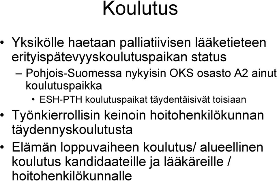 täydentäisivät toisiaan Työnkierrollisin keinoin hoitohenkilökunnan täydennyskoulutusta