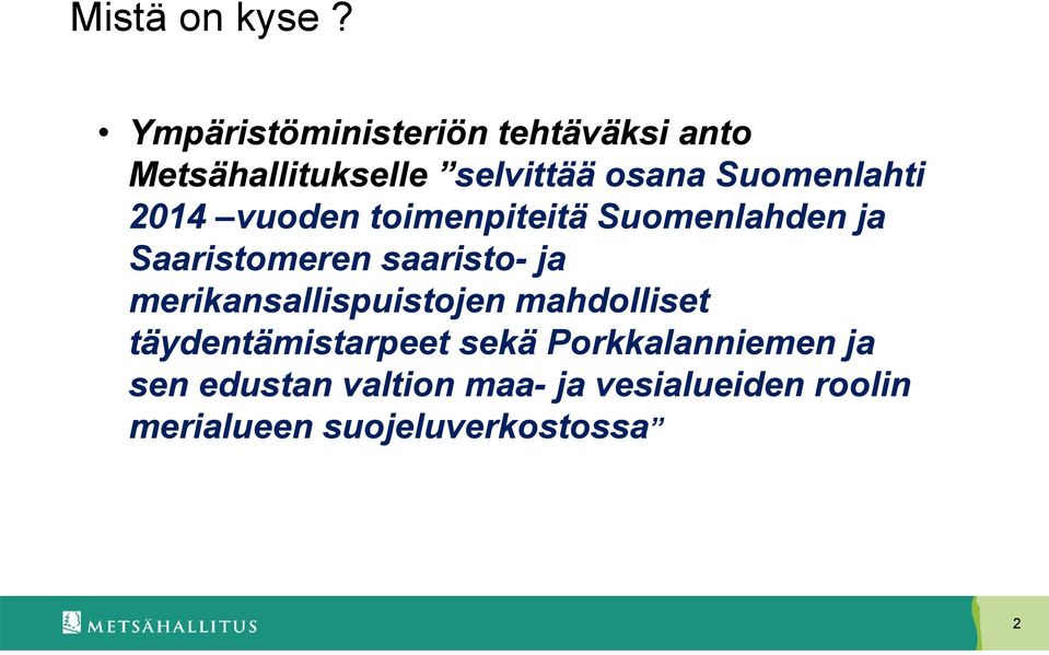Suomenlahti 2014 vuoden toimenpiteitä Suomenlahden ja Saaristomeren saaristo- ja