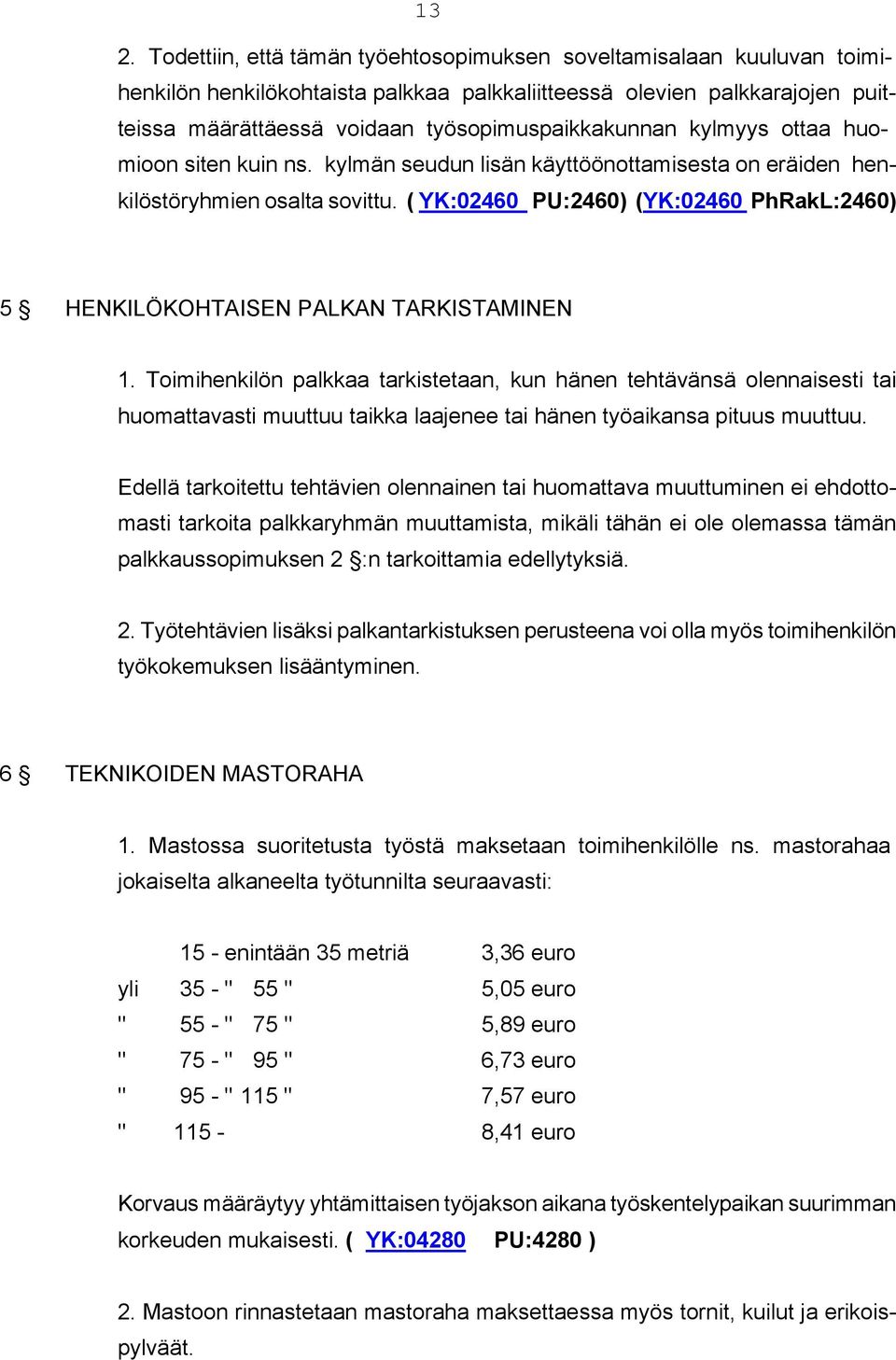 ( YK:02460 PU:2460) (YK:02460 PhRakL:2460) 5 HENKILÖKOHTAISEN PALKAN TARKISTAMINEN 1.