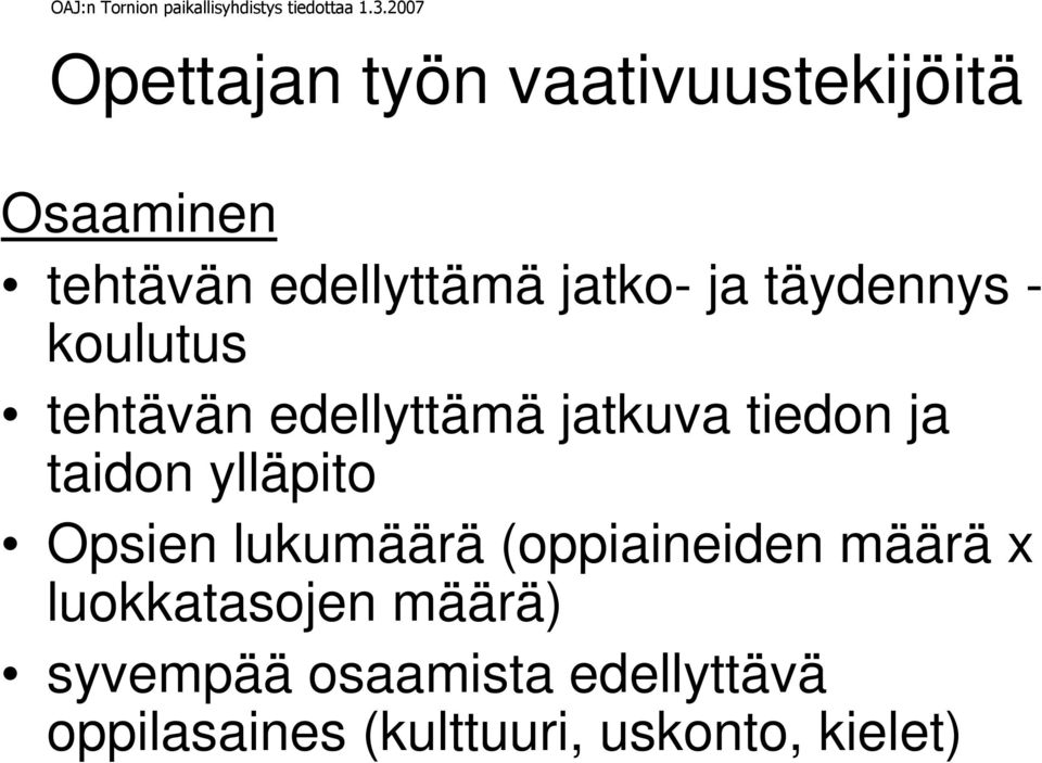 taidon ylläpito Opsien lukumäärä (oppiaineiden määrä x luokkatasojen