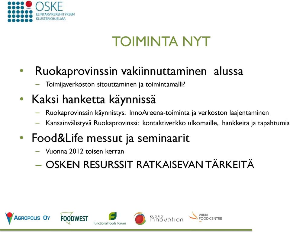 Kaksi hanketta käynnissä Ruokaprovinssin käynnistys: InnoAreena-toiminta ja verkoston