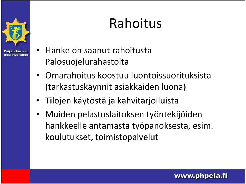 Tilojen käytöstä ja kahvitarjoiluista Muiden pelastuslaitoksen