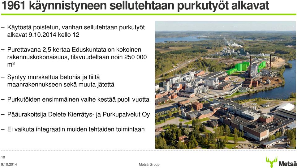 Syntyy murskattua betonia ja tiiltä maanrakennukseen sekä muuta jätettä Purkutöiden ensimmäinen vaihe kestää