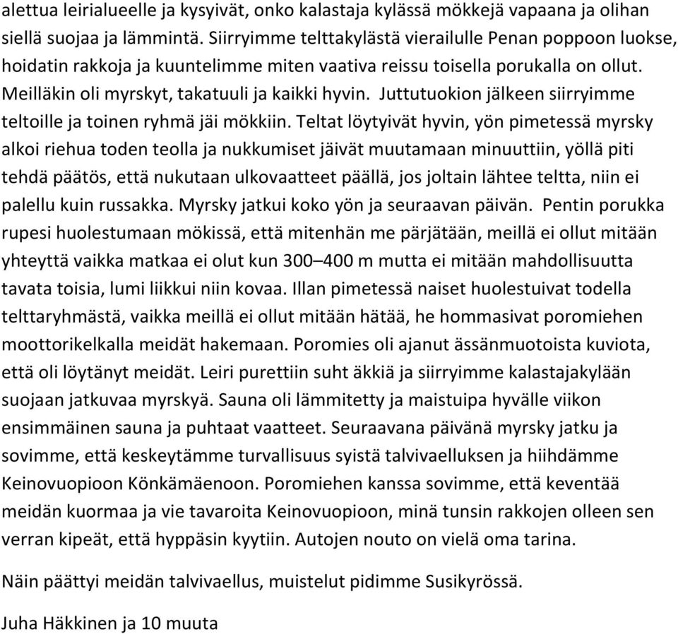 Juttutuokion jälkeen siirryimme teltoille ja toinen ryhmä jäi mökkiin.