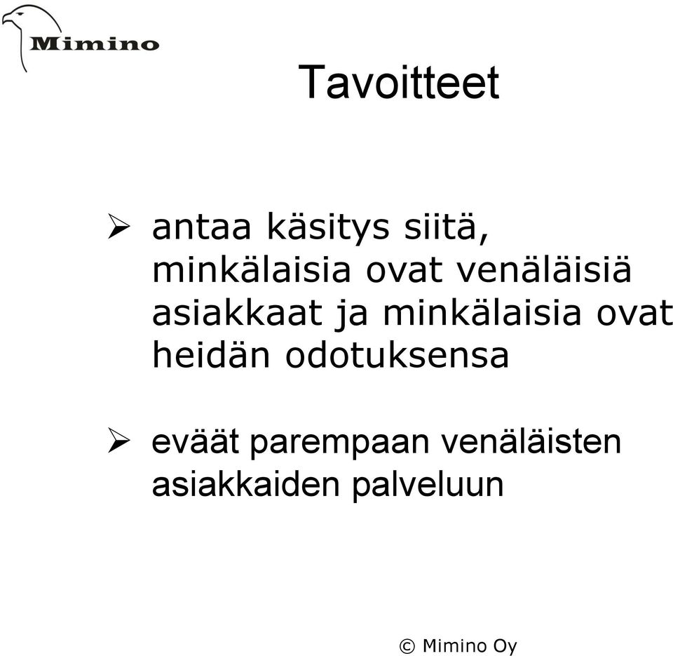 ja minkälaisia ovat heidän odotuksensa