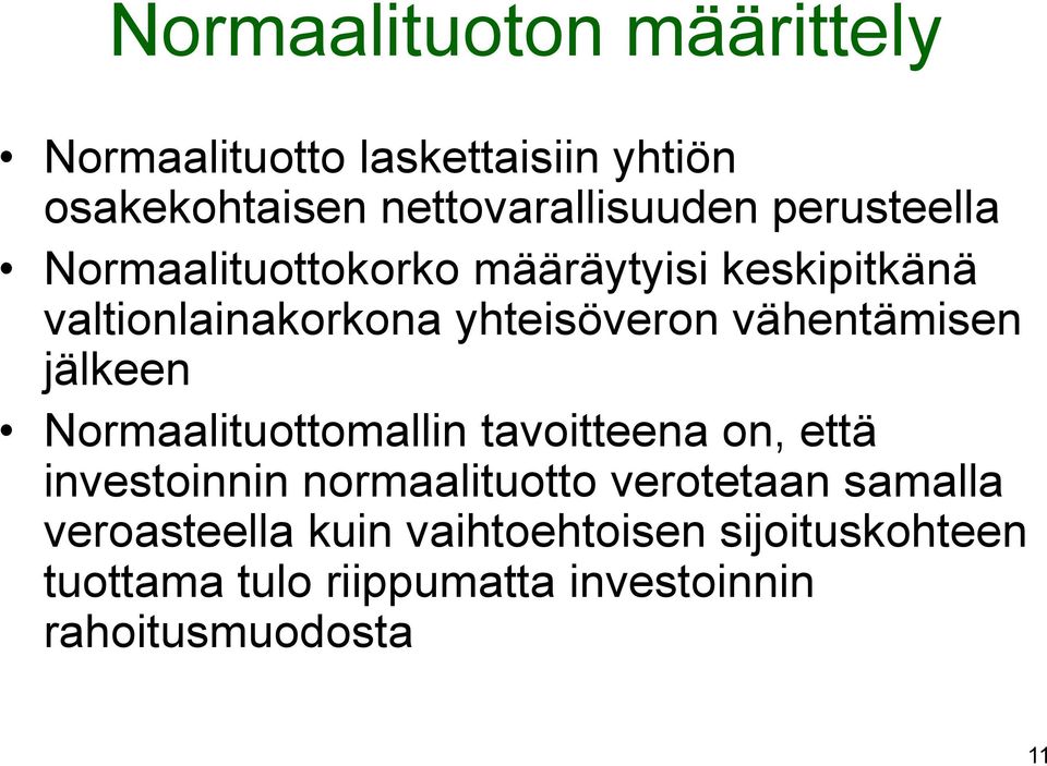 vähentämisen jälkeen Normaalituottomallin tavoitteena on, että investoinnin normaalituotto