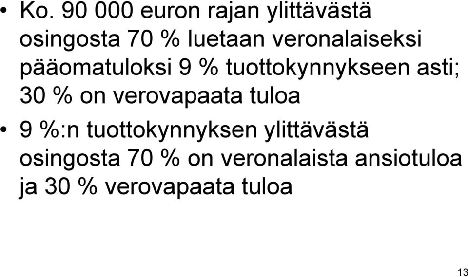 on verovapaata tuloa 9 %:n tuottokynnyksen ylittävästä