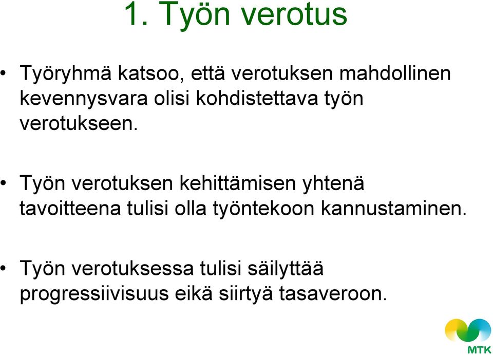 Työn verotuksen kehittämisen yhtenä tavoitteena tulisi olla