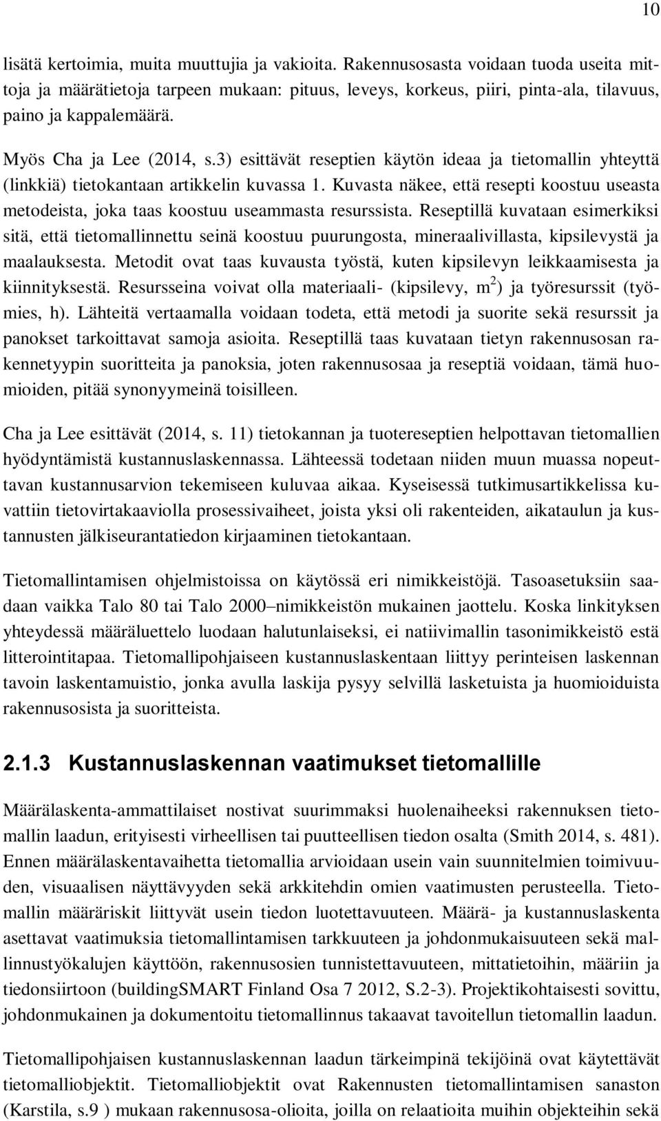 3) esittävät reseptien käytön ideaa ja tietomallin yhteyttä (linkkiä) tietokantaan artikkelin kuvassa 1.