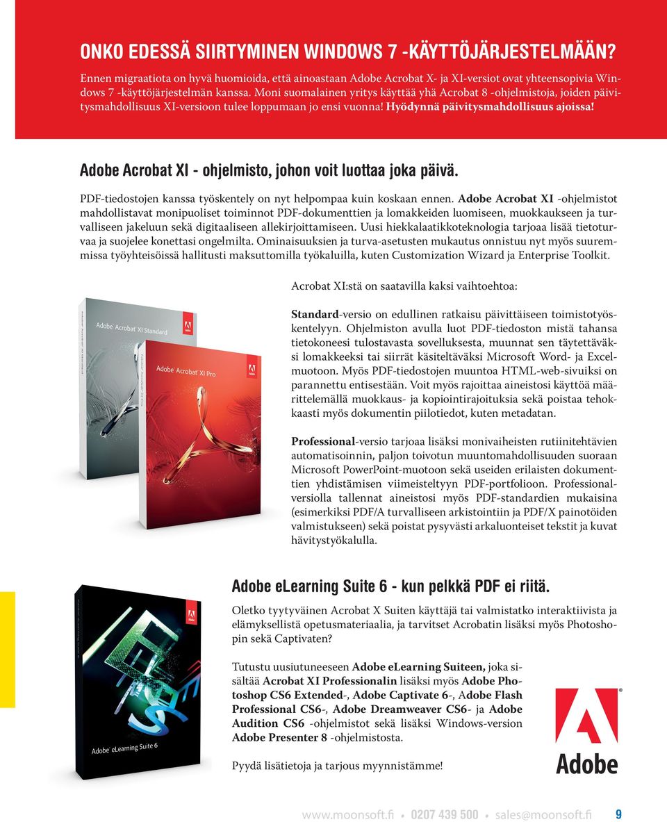 Adobe Acrobat XI - ohjelmisto, johon voit luottaa joka päivä. PDF-tiedostojen kanssa työskentely on nyt helpompaa kuin koskaan ennen.