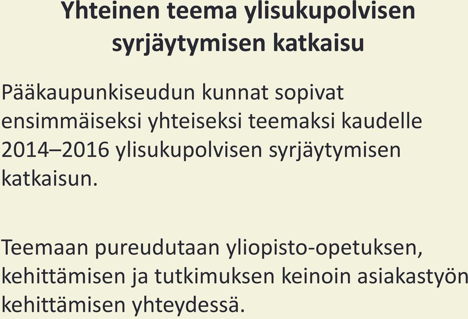 ylisukupolvisen syrjäytymisen katkaisun.