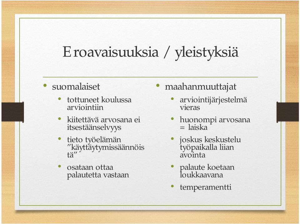 palautetta vastaan maahanmuuttajat arviointijärjestelmä vieras huonompi arvosana =
