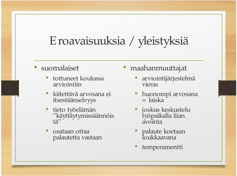 palautetta vastaan maahanmuuttajat arviointijärjestelmä vieras huonompi arvosana =