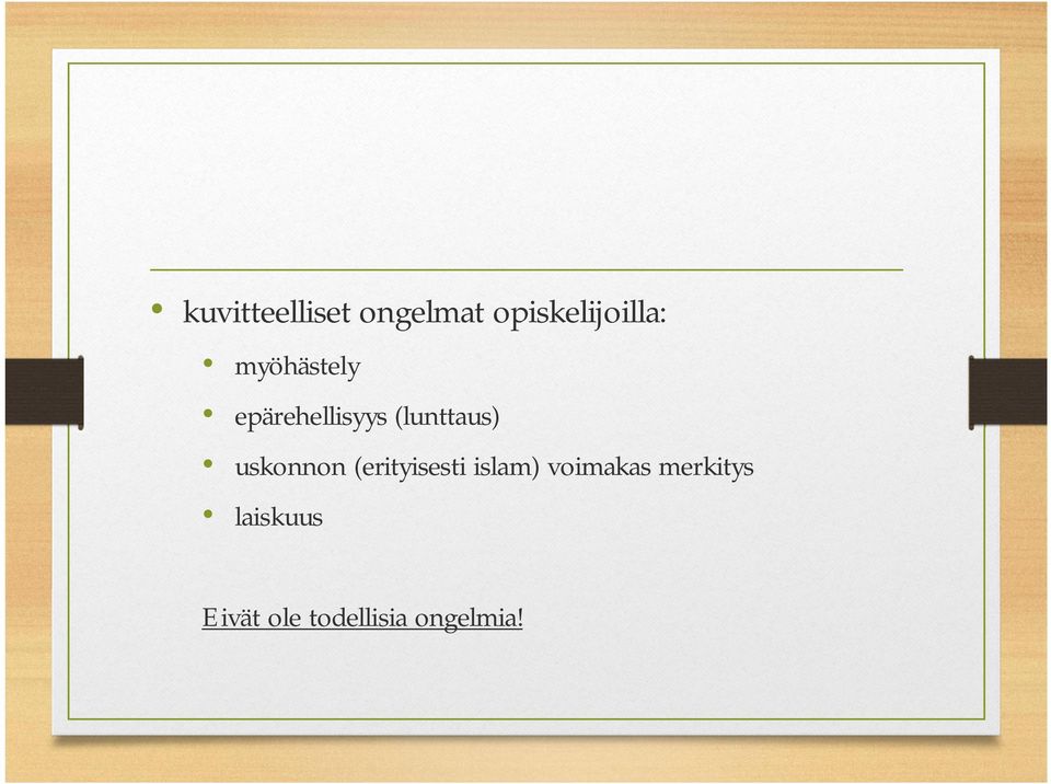 uskonnon (erityisesti islam) voimakas