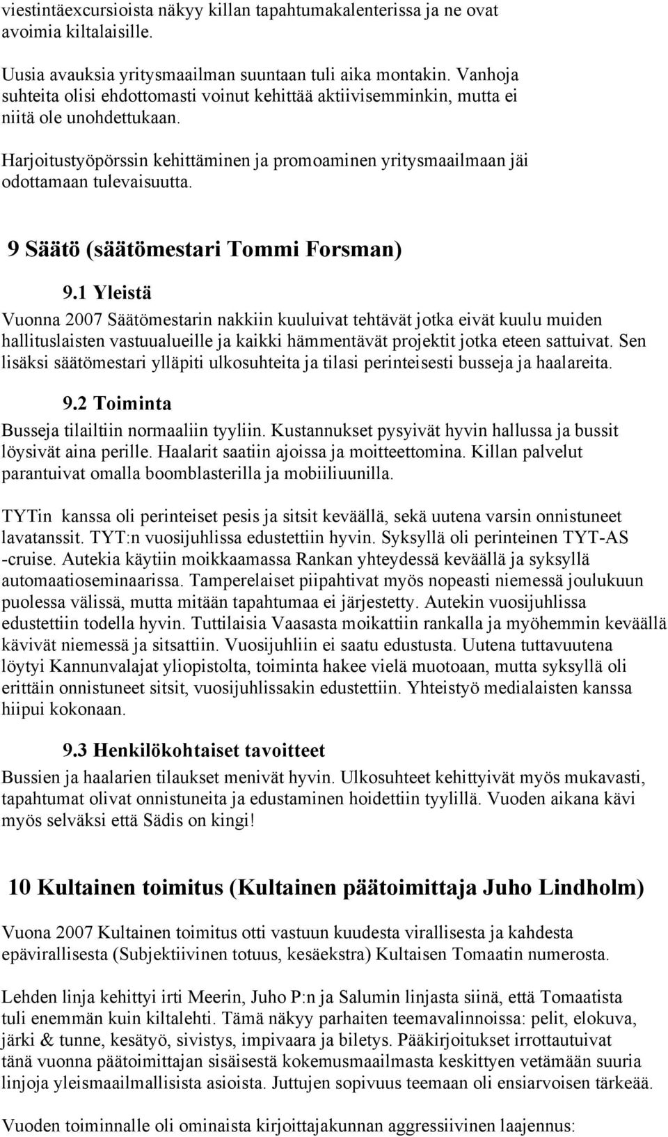 9 Säätö (säätömestari Tommi Forsman) 9.