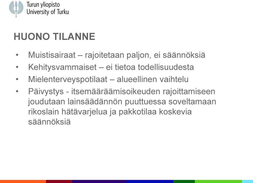 alueellinen vaihtelu Päivystys - itsemääräämisoikeuden rajoittamiseen