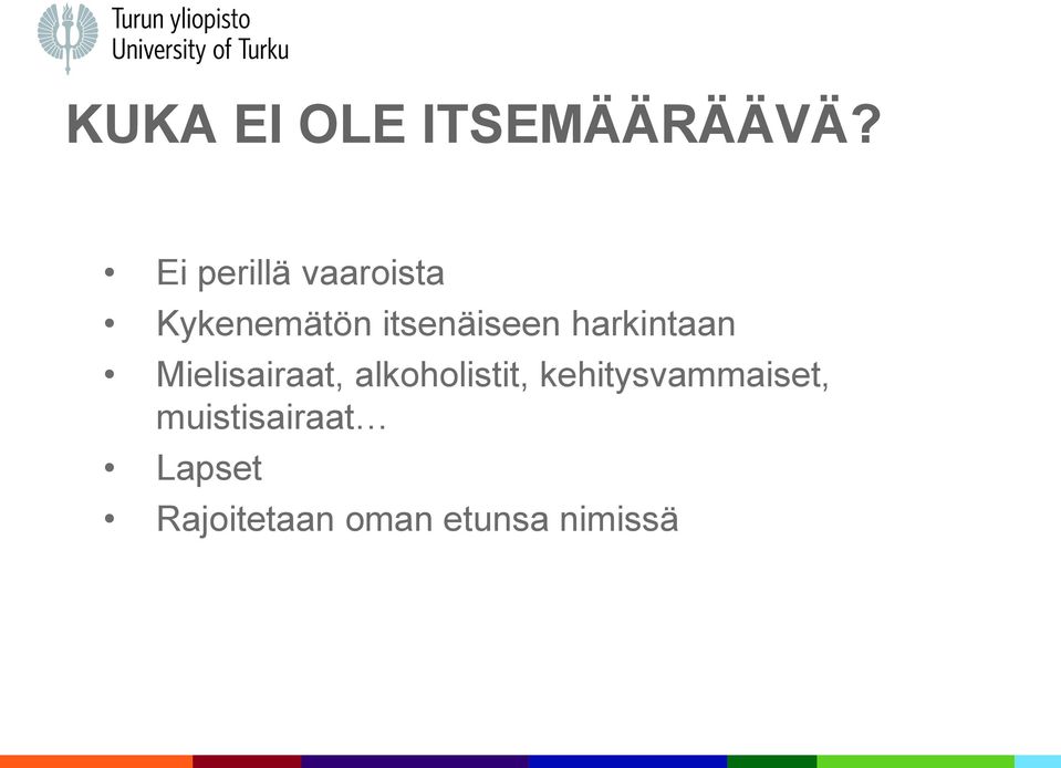 harkintaan Mielisairaat, alkoholistit,