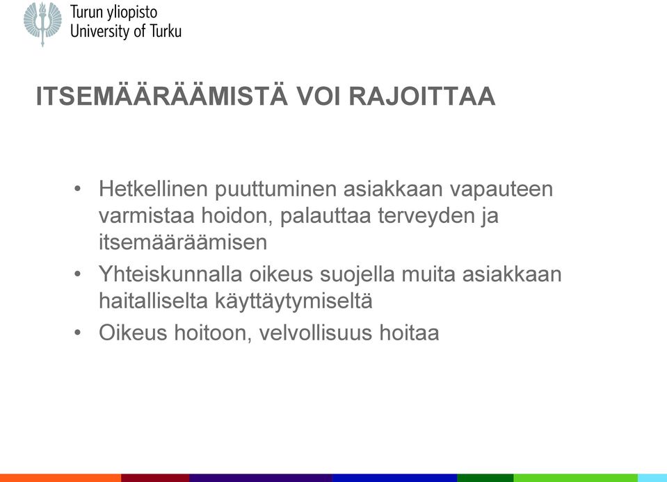 itsemääräämisen Yhteiskunnalla oikeus suojella muita