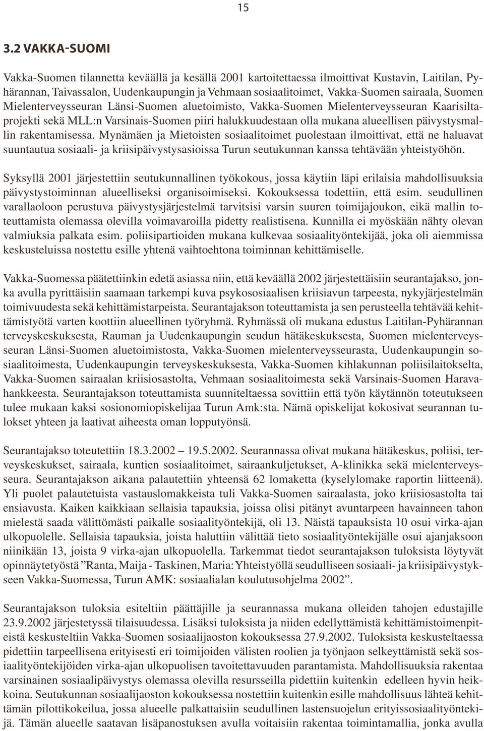 päivystysmallin rakentamisessa.