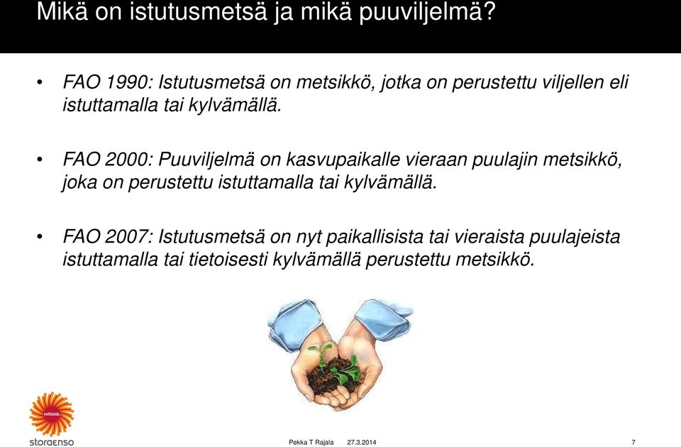 kylvämällä.