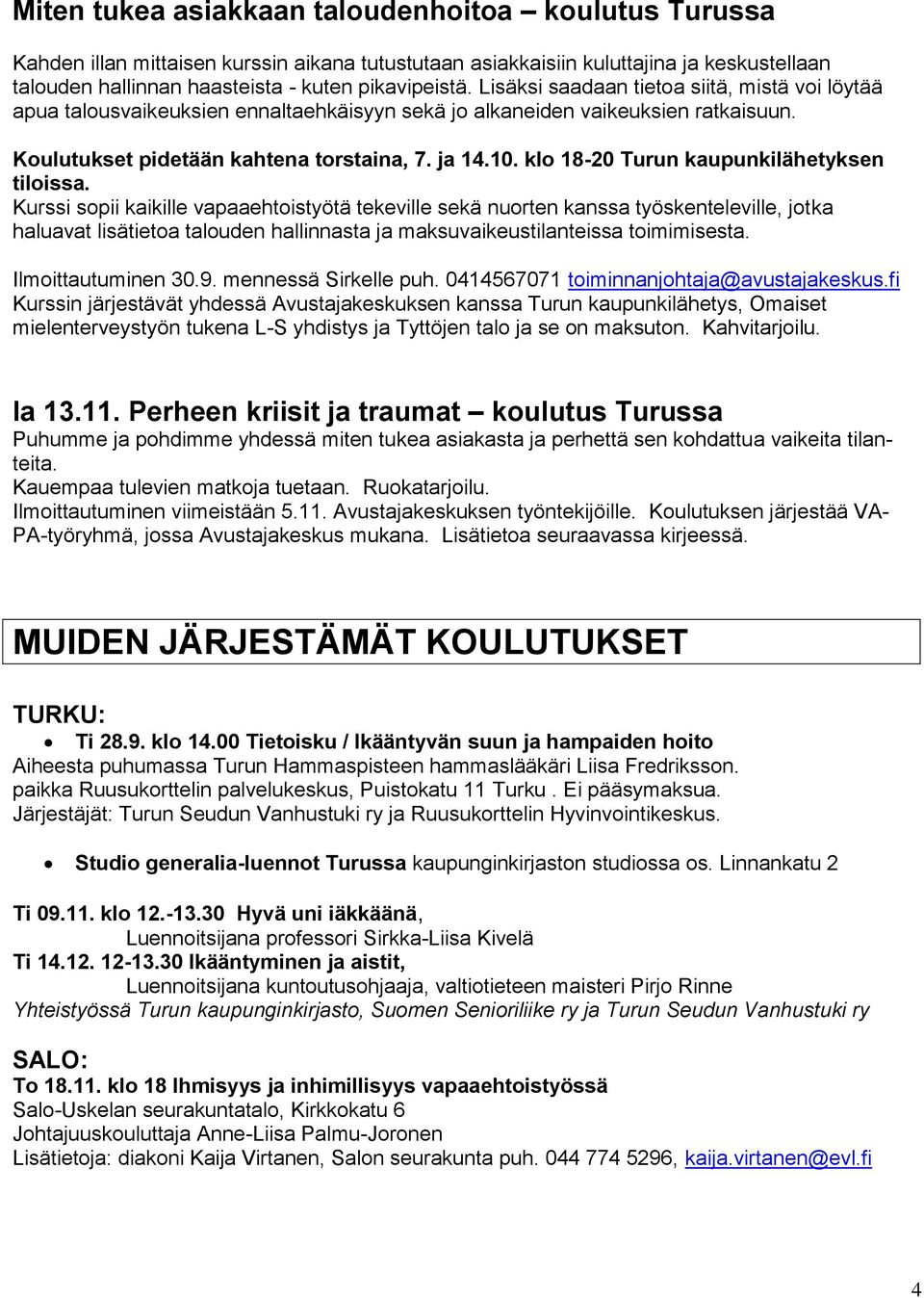 klo 18-20 Turun kaupunkilähetyksen tiloissa.