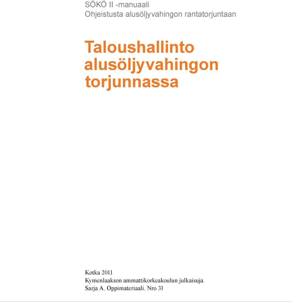 Kotka 2011 Kymenlaakson ammattikorkeakoulun julkaisuja.