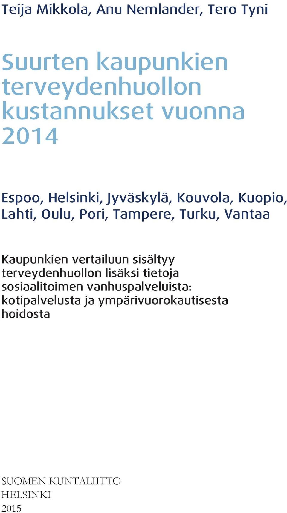 Vantaa Kaupunkien vertailuun sisältyy terveydenhuollon lisäksi tietoja sosiaalitoimen