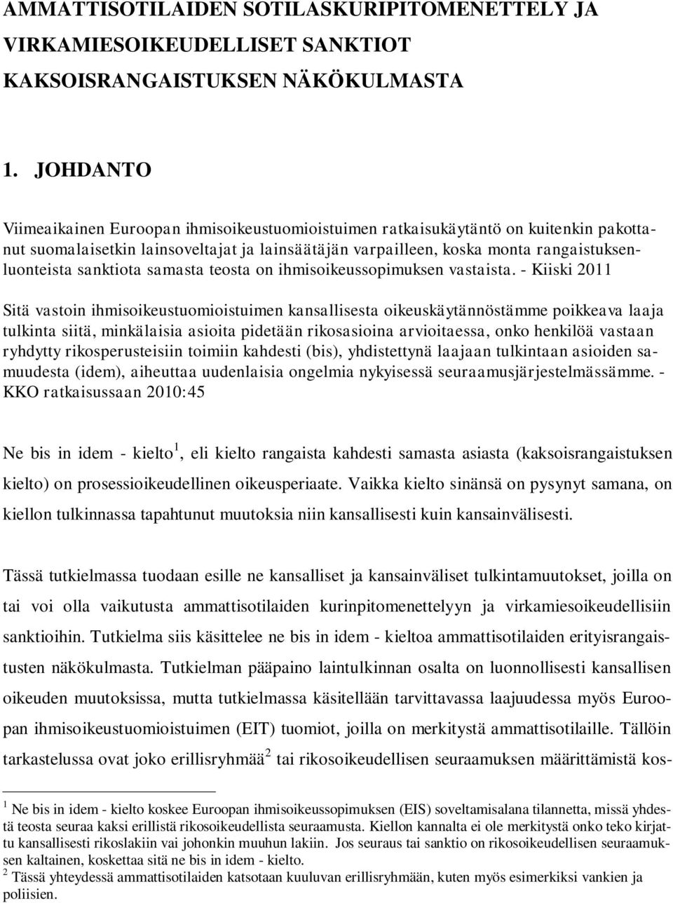 sanktiota samasta teosta on ihmisoikeussopimuksen vastaista.