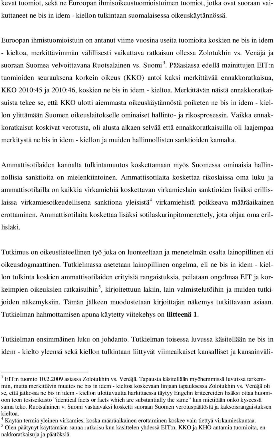 Venäjä ja suoraan Suomea velvoittavana Ruotsalainen vs. Suomi 3.