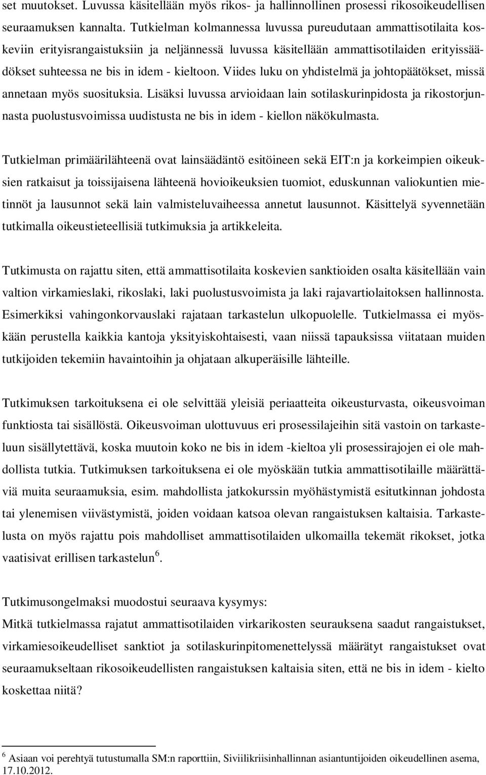 Viides luku on yhdistelmä ja johtopäätökset, missä annetaan myös suosituksia.