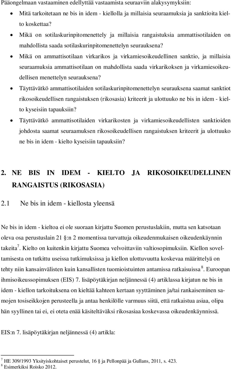 Mikä on ammattisotilaan virkarikos ja virkamiesoikeudellinen sanktio, ja millaisia seuraamuksia ammattisotilaan on mahdollista saada virkarikoksen ja virkamiesoikeudellisen menettelyn seurauksena?